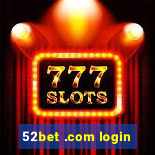 52bet .com login